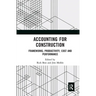 Accounting for Construction: Frameworks, Productivity, Cost and Performance