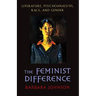 The Feminist Difference: Literature, Psychoanalysis, Race, and Gender