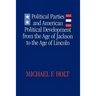 Political Parties and American Political Development: From the Age of Jackson to the Age of Lincoln