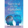 Survival Of The Alphabet: Stories creatively Crafted Alphabetically Towards America Power To Heal