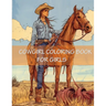 Cowgirl Coloring Book For Girls: 45 Beautiful Western Country Cow Images for Young Girls, Teens and Adults