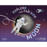 Explore the Far Side of the Moon