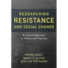 Researching Resistance and Social Change: A Critical Approach to Theory and Practice