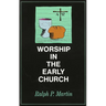 Worship in the Early Church