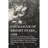 Catalogue of Bright Stars - Containing All Important Data Known in January 1940, Relating to All Stars Brighter Than 6.5 Visual Magnitude, and to Some