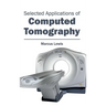 Selected Applications of Computed Tomography