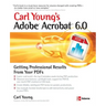 Carl Young's Adobe Acrobat 6.0: Getting Professional Results from Your PDFs