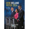 How Ireland Voted 2024: The New Normal?