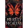 Merely Mortal: Urban Fantasy Romance