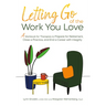 Letting Go of the Work You Love: A Workbook for Therapists to Prepare for Retirement, Close a Practice, and End a Career with Integrity
