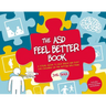 The Asd Feel Better Book: A Visual Guide to Help Brain and Body for Children on the Autism Spectrum