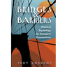Bridges & Barriers Practical Psychology for Persuasive Presentations