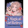 A Magical Girl Retires