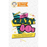 Mr. Trivia Presents: The Crazy 80s: Test Your Memory of the Greatest Decade Ever