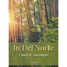 In Del Norte: A Book in 5 Languages
