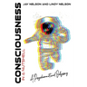 Consciousness in a Nutshell: A Psychonautical Odyssey