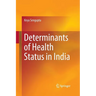 Determinants of Health Status in India