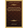 Cybernetics Or Control And Communication In The Animal And The Machine