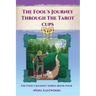 The Fool's Journey Through The Tarot Cups