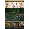 Keystone Fly Fishing: The Ultimate Guide to Pennsylvania's Best Water