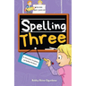Spelling Three: An Interactive Vocabulary and Spelling Workbook for 7-Year-Olds (With Audiobook Lessons)