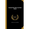 Canada West [the Last Best West]