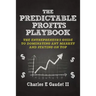 The Predictable Profits Playbook: The Entrepreneur's Guide to Dominating Any Market - And Staying on Top