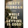 While the Getting Is Good