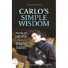 Carlo's Simple Wisdom: Words of Hope from a Young Saint