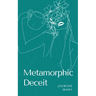 Metamorphic Deceit