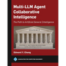 Multi-LLM Agent Collaborative Intelligence: The Path to Artificial General Intelligence