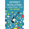 Internet Revolution: A Generational Story
