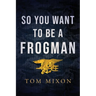 So You Want To Be a Frogman