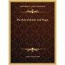 The Holy Kabalah And Magic