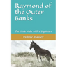 Raymond of the Outer Banks: The Little Mule with a Big Heart