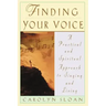 Finding Your Voice: A Practical and Philosophical Guide to Singing and Living