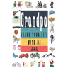 Grandpa Share Your Life With Me: Perfect For Grandpa Birthday, Father's Day, Valentine Day Or Just To Show Grandpa You Love Him!