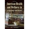 American Health and Wellness in Archaeology and History