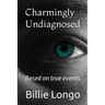 Charmingly Undiagnosed: Based on true events