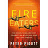 Fire Eaters: The People and Aircraft Combatting Wildfires Over the Last Century