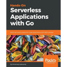Hands-On Serverless Applications with Go