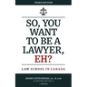 So, You Want to be a Lawyer, Eh?: Law School in Canada