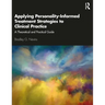 Applying Personality-Informed Treatment Strategies to Clinical Practice: A Theoretical and Practical Guide