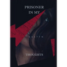 Prisoner in My Thoughts