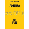 Algebra for Fun
