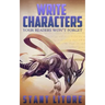Write Characters Your Readers Won't Forget: A Toolkit for Emerging Writers