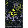 The Valancourt Book of World Horror Stories, volume 1