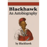 Black Hawk: An Autobiography