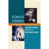 In Quest of Catholicity: Malachi Martin Responds to Wolfgang Smith