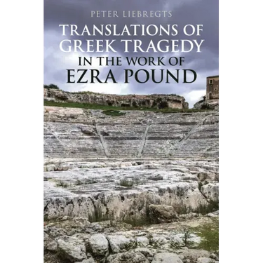 Translations of Greek Tragedy in the Work of Ezra Pound